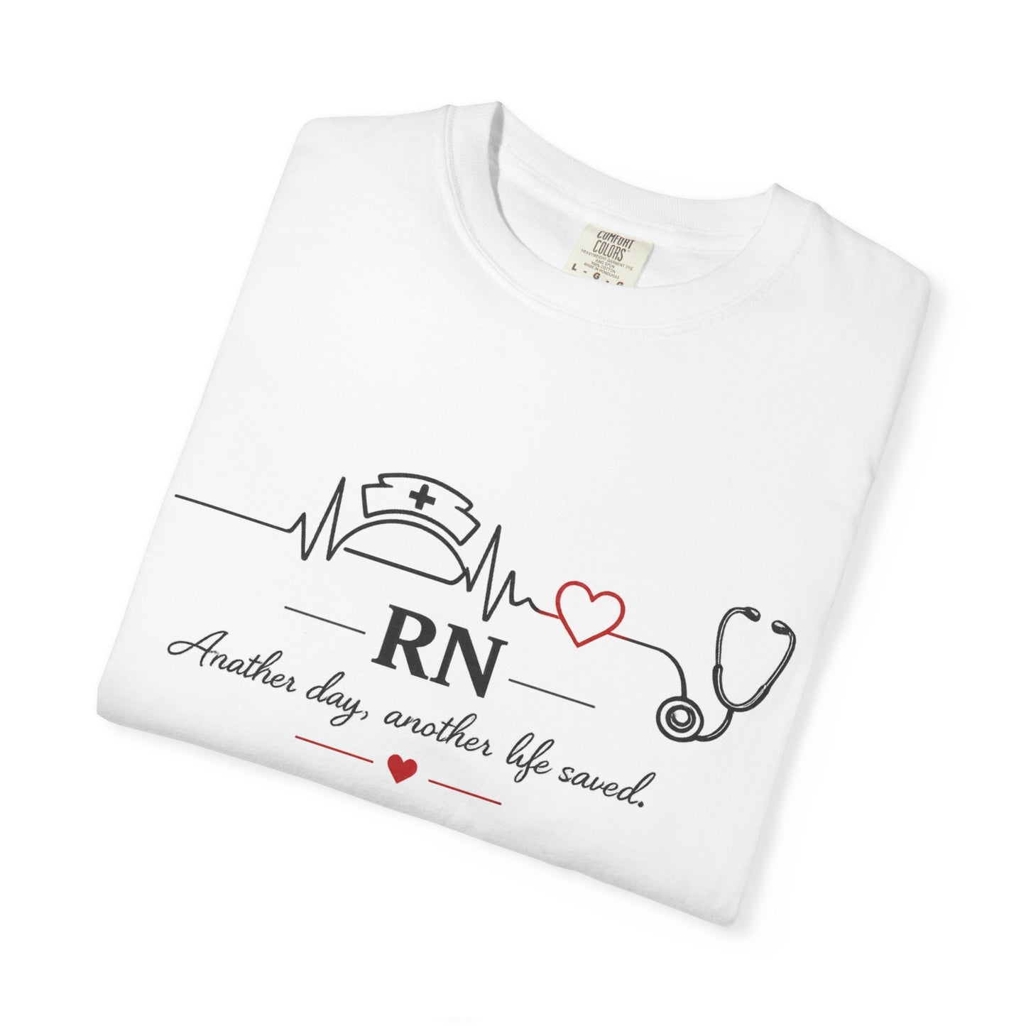 RN Nurse Heartbeat T-Shirt — "Another day, another life saved"