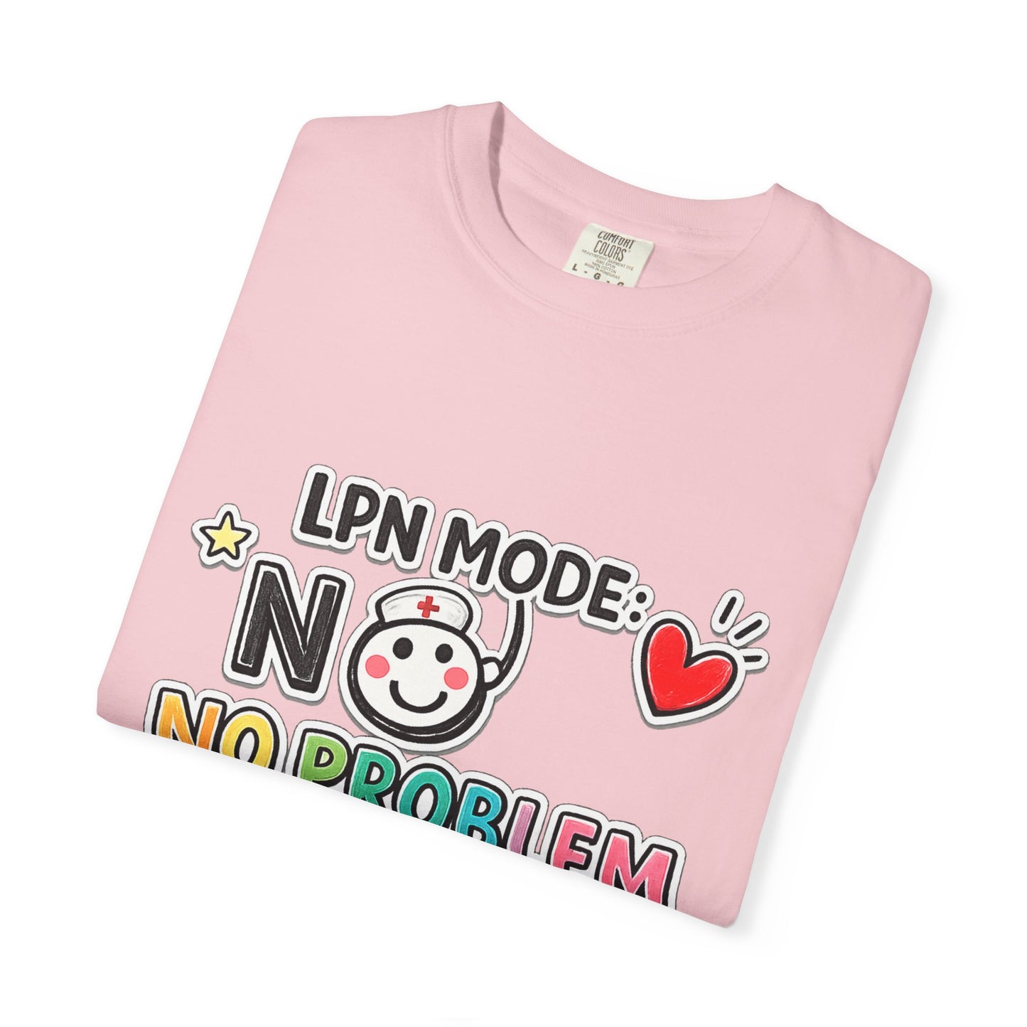 LPN Mode No Problem Shirt, Funny Nurse T-Shirt, LPN Gift for Nurses, Licensed Practical Nurse Graduation Gift, Nurse Appreciation Tee