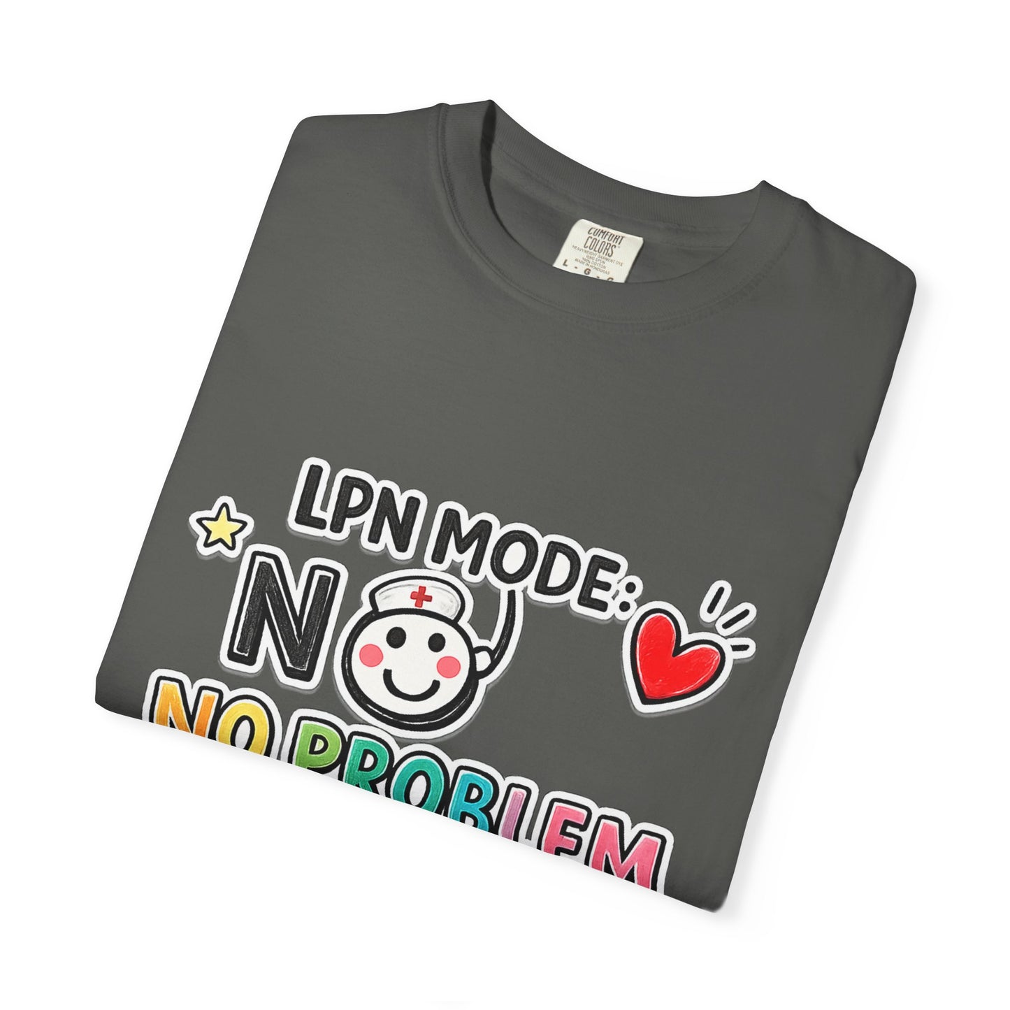 LPN Mode No Problem Shirt, Funny Nurse T-Shirt, LPN Gift for Nurses, Licensed Practical Nurse Graduation Gift, Nurse Appreciation Tee