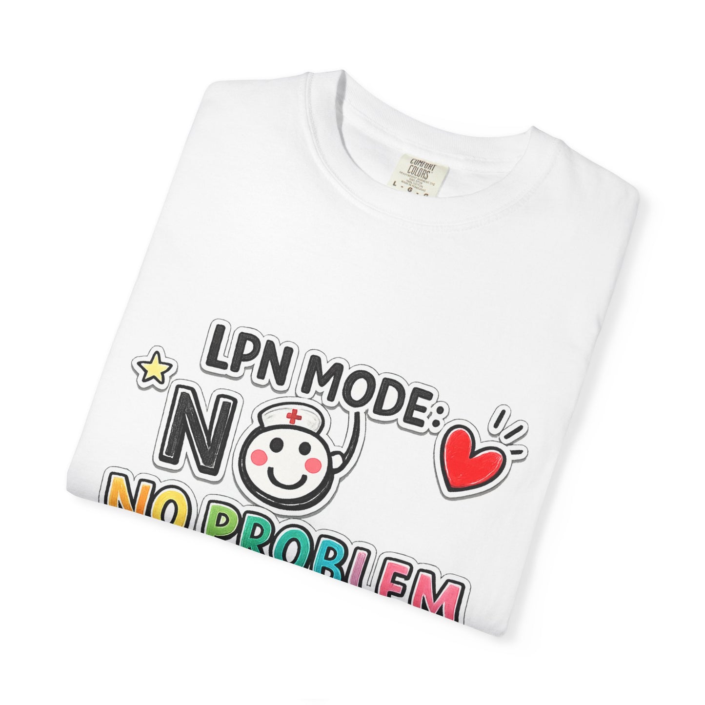 LPN Mode No Problem Shirt, Funny Nurse T-Shirt, LPN Gift for Nurses, Licensed Practical Nurse Graduation Gift, Nurse Appreciation Tee