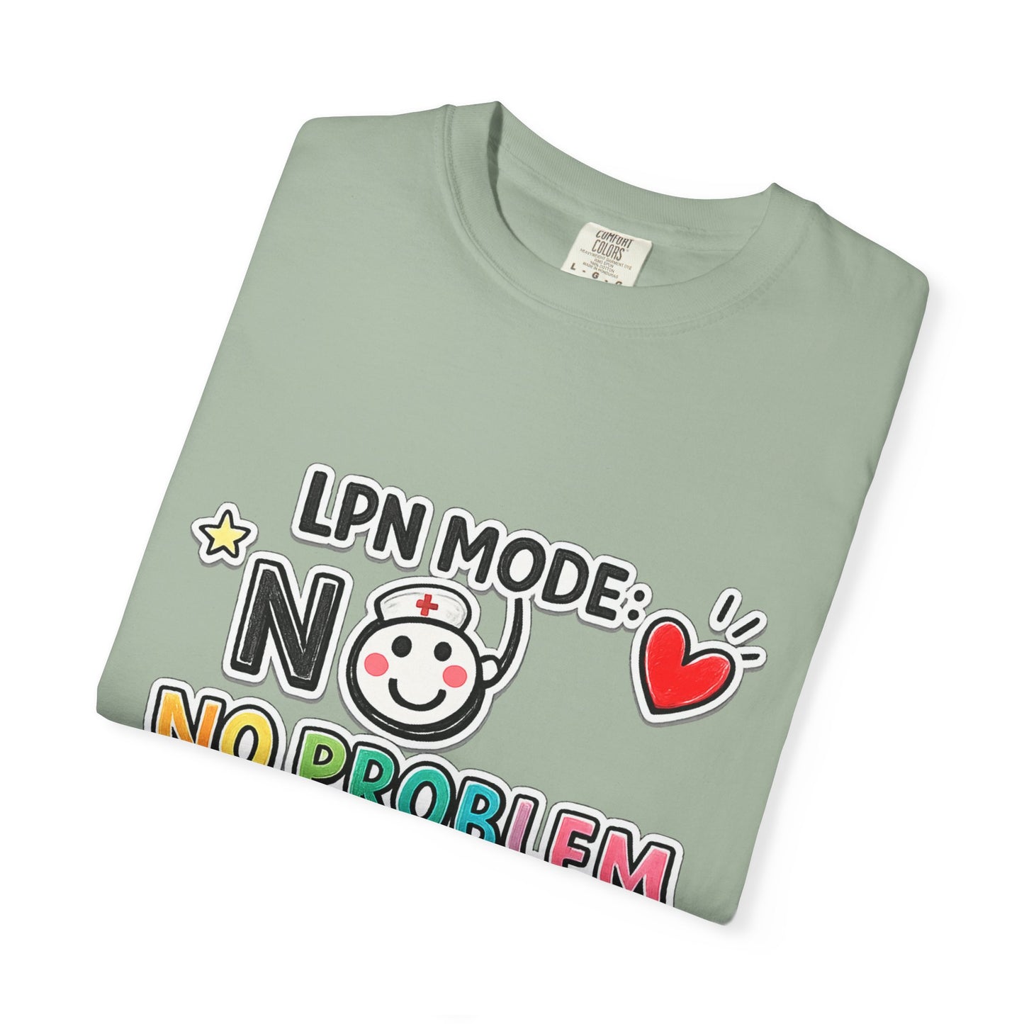 LPN Mode No Problem Shirt, Funny Nurse T-Shirt, LPN Gift for Nurses, Licensed Practical Nurse Graduation Gift, Nurse Appreciation Tee