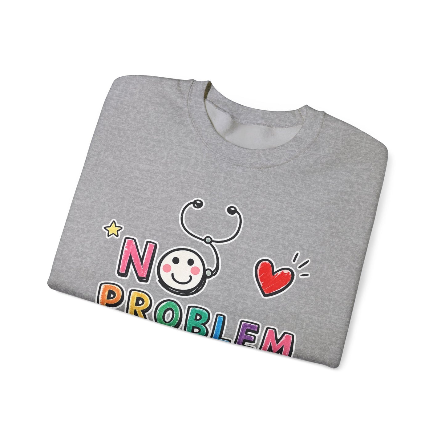 No Problem Crewneck Sweatshirt – Cute Nurse Stethoscope & Heart Graphic
