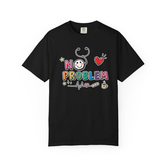 Cute Nurse Graphic Tee | "No Problem" Funny Nurse Shirt