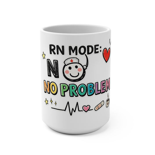 RN Mode: No Problem 15oz Nurse Coffee Mug — Cute Rainbow Nurse Gift