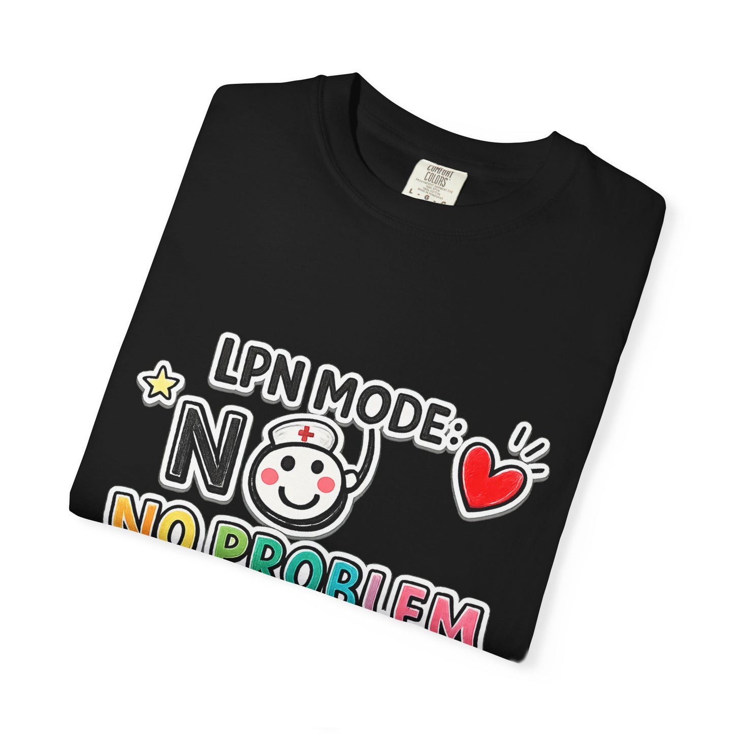 LPN Mode No Problem Shirt, Funny Nurse T-Shirt, LPN Gift for Nurses, Licensed Practical Nurse Graduation Gift, Nurse Appreciation Tee