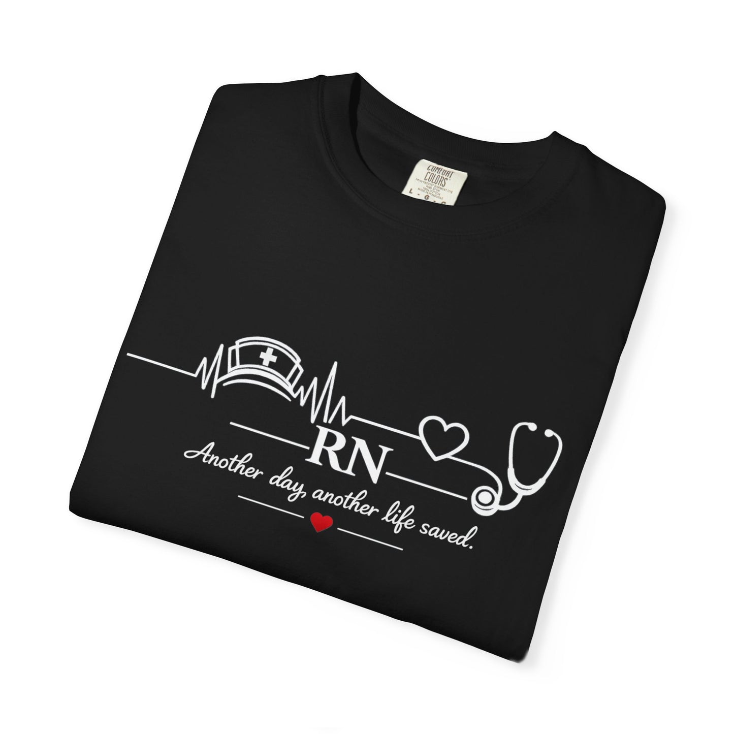 RN Nurse Heartbeat T-Shirt — "Another day, another life saved"