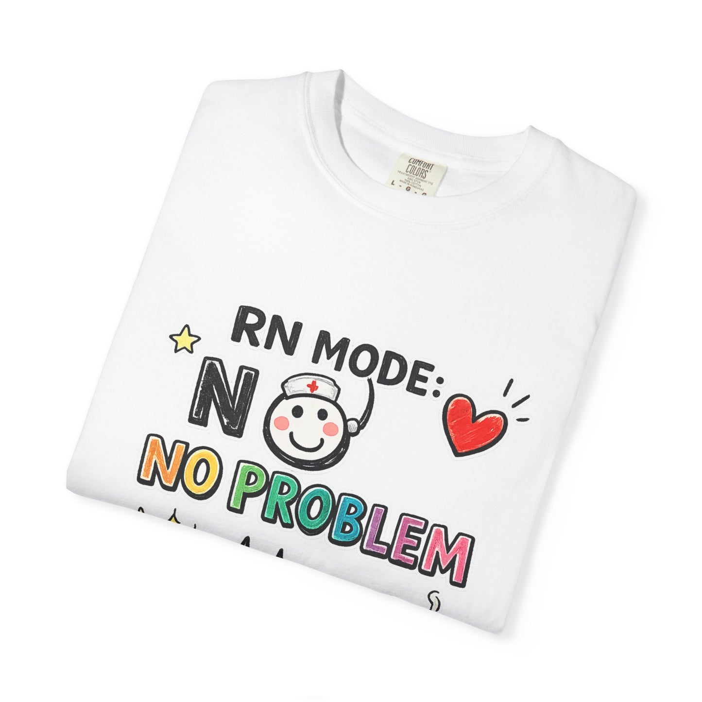 RN Mode: No Problem T-Shirt — Cute Nurse Tee for Registered Nurses