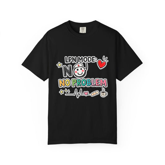 LPN Mode No Problem Shirt, Funny Nurse T-Shirt, LPN Gift for Nurses, Licensed Practical Nurse Graduation Gift, Nurse Appreciation Tee
