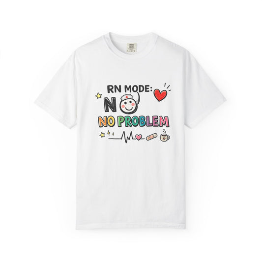 RN Mode: No Problem T-Shirt — Cute Nurse Tee for Registered Nurses